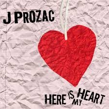 J Prozac - Here is My Heart CD