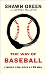 The Way of Baseball: Finding Stillness at 95 mph (HB)