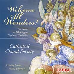 Welcome All Wonders - Cathedral Choral Society - J. Reilly Lewis