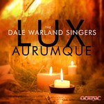 Lux Aurumque - Dale Warland Singers