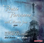 Praise Parisienne - National Lutheran Choir - David Cherwein - Martin Jean
