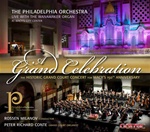 A Grand Celebration - The Philadelphia Orchestra live with the Wanamaker Organ & Peter Conte
