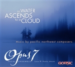 As Water Ascends to the Clouds/Opus 7