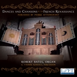 Dances and Chansons of the French Renaissance / Bates - Digital Album