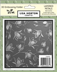 Lisa Horton - 3D Embossing Folder 6x6 Layered Petals