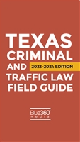 Texas Criminal and Traffic Law Field Guide