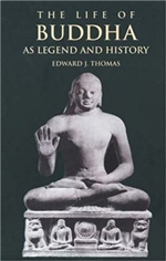 Life of Buddha as Legend and History, Edward J. Thomas