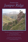 Treasures from Juniper Ridge: The Profound Instructions of Padmasambhava to the Dakini Yeshe Tsogyal