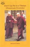 Dont say No to a Tibetan (Dharamsala Chronicles)