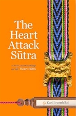 Heart Attack Sutra: A New Commentary on the Heart Sutra
