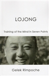 Lojong: Training of the Mind in Seven Points, Gelek Rimpoche