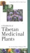 Handbook of Tibetan Medicinal Plant, Dr. Tsering Dorje Dekhang, Tibetan Medical and Astrological Institute