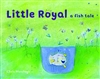 Little Royal a Fish Tale,Chelo Manchego