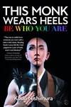 This Monk Wears Heels: Be Who You Are, Kodo Nishimura