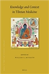 Knowledge and Context in Tibetan Medicine, William A. McGrath (editor)