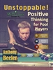 UNSTOPPABLE:  POSITIVE THINKING FOR POOL PLAYERS