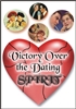 Victory Over the Dating Spirit