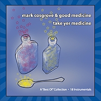 Take Yer Medicine CD - Mark Cosgrove
