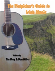 The Flatpicker's Guide to Irish Music by Dan Miller and Tim May