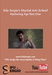 Sifu Sergio Iadarola - Martial Arts School Marketing Tips Part 1