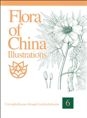 Flora of China Illustrations, Volume 6: Caryophyllaceae through Lardizabalaceae