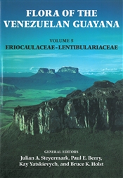 Flora of the Venezuelan Guayana, Volume 5: Eriocaulaceae-Lentibulariaceae