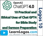 10 Practical and Ethical Uses of Chat GPT4 for Bible Study and Sermon Preparation