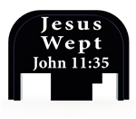 Jesus Wept John 11 : 35 slide back plate for Glock