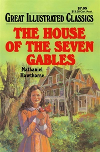 Great Illustrated Classics - HOUSE OF THE SEVEN GABLES
