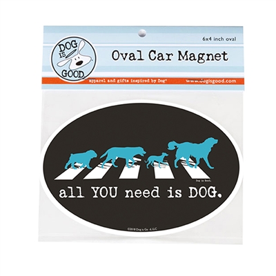 All You Need Is Dog Car Magnet