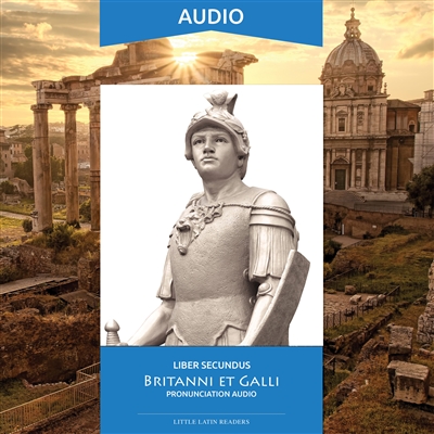 Liber Secundus Britanni et Galli Pronunciation Audio
