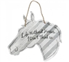 Horse Themed Metal Signs; Corrugated metal signs in the shape of a horse head with fun and whimsical sayings including; "Life without horses, I don't think so" "Life is good, A Horse makes it better" "There's no such thing as "Too many horses!"