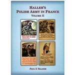 Now available is Volume II, which adds to the information of the first volume, published in 2006. This book continues to tell the story of Hallers Polish Army in France,