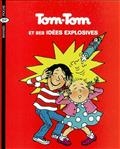 Tom-Tom et Nana Tome 02: Tom-Tom et ses idées explosives
