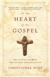 At the Heart of the Gospel: Reclaiming the Body for the New Evangelization