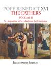 Fathers, The: Volume II - St. Augustine to St. Maximus the Confessor (Illustrated Edition)