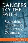 Dangers to the Faith: Recognizing Catholicism's 21st-Century Opponents