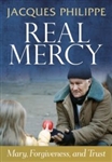 Real Mercy: Mary, Forgiveness, Trust