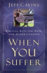 When You Suffer: Biblical Keys for Hope and Understanding