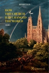 How the Church Has Changed the World, Volume 1
