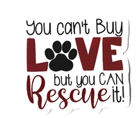 You can't buy Love but you can Rescue it! Sticker