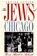 The Jews of Chicago: From Shtetl to Suburb