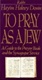 To Pray as a Jew: A Guide to the Prayer Book and the Synagogue Service<br>Hayim Halevi Donin
