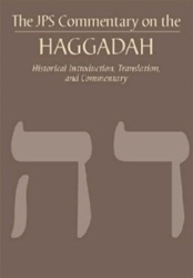 The JPS Commentary on the Haggadah - Historical Introduction, Translation, and Commentary