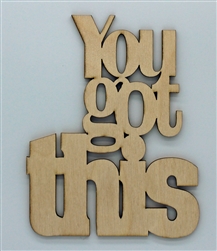 You got This XL Script Wood Quote