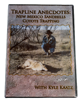 Kyle Kaatz - Trapline Anecdotes: New Mexico Sandhills Coyote Trapping DVD