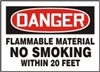Danger Sign - Flammable Material No Smoking Within 20 Feet